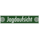 Schilder "Jagdaufsicht"