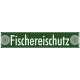 Schilder "Fischereischutz"