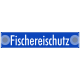 Schilder "Fischereischutz (bl)"
