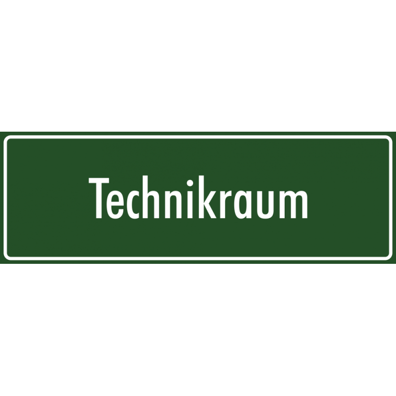 Schilder "Technikraum" (grün) für den Innen- wie Außeneinsatz.