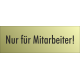 Schilder "Nur für Mitarbeiter" (gold look)