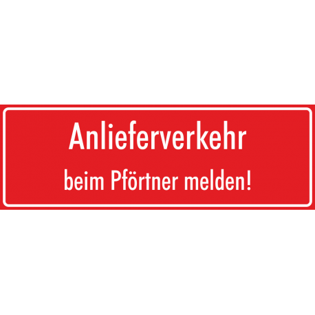 Schilder "Anlieferverkehr beim Pförtner melden" (rot)