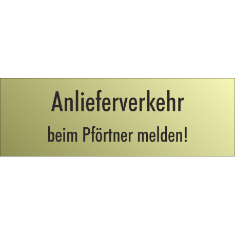 Schilder "Anlieferverkehr beim Pförtner melden" (gold look)