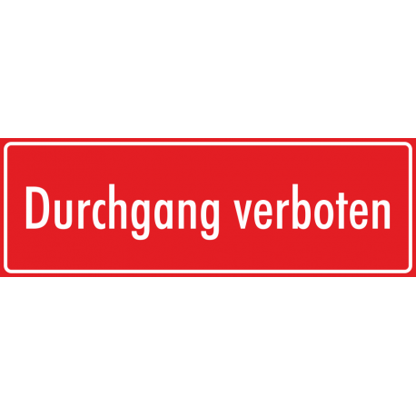 Schilder "Durchgang verboten" (rot) für den Innen- wie ...