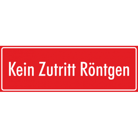 Schilder "Kein Zutritt Röntgen" (rot)