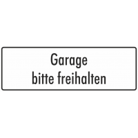 Schilder 'Garage bitte freihalten' (weiß)