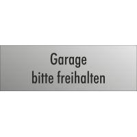 Schilder 'Garage bitte freihalten' (Edelstahl Look)