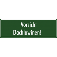 Schilder 'Vorsicht Dachlawinen' (grün)