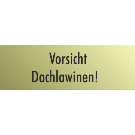 Schilder "Vorsicht Dachlawinen" (gold look)