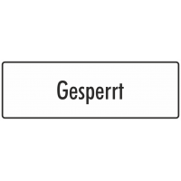Schilder "Gesperrt" (weiß)