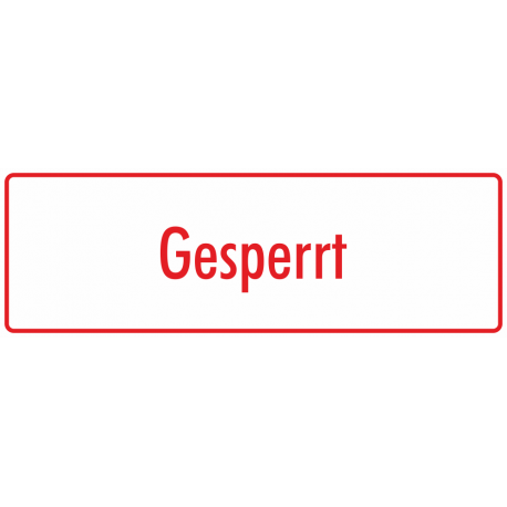 Schilder "Gesperrt" (weiß - rot)