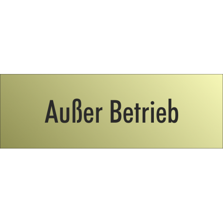 Schilder "Außer Betrieb" (gold look)