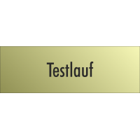 Schilder "Testlauf" (gold look)