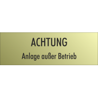 Schilder 'Achtung Anlage außer Betrieb' (gold look)