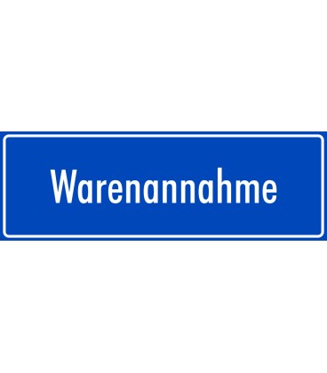 Schilder "Warenannahme" (blau)