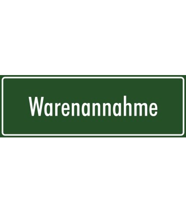 Schilder "Warenannahme" (grün)