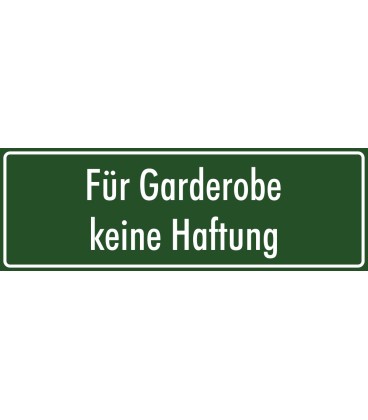 Schilder "Für Garderobe keine Haftung" (grün)