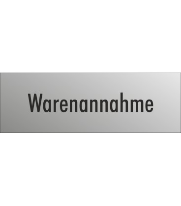 Schilder "Warenannahme" (edelstahl)