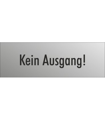 Schilder "Kein Ausgang" (edelstahl)