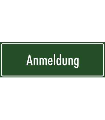 Schilder "Anmeldung" (grün)