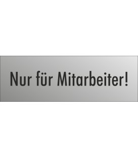 Schilder "Nur für Mitarbeiter" (edelstahl)