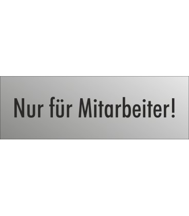 Schilder "Nur für Mitarbeiter" (edelstahl)