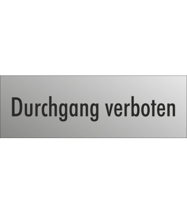 Schilder "Durchgang verboten" (edelstahl)