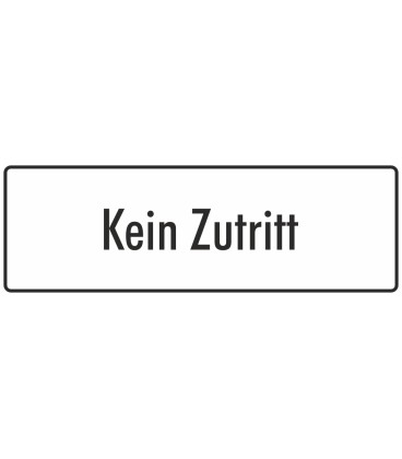Schilder "Kein Zutritt" (weiß)