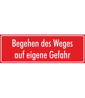 Schilder "Begehen des Weges auf eigene Gefahr" (rot)
