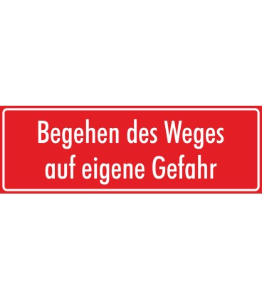 Schilder "Begehen des Weges auf eigene Gefahr" (rot)