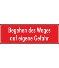 Schilder 'Begehen des Weges auf eigene Gefahr' (rot)