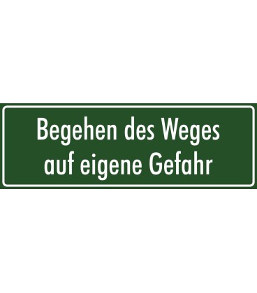 Schilder "Begehen des Weges auf eigene Gefahr" (grün)