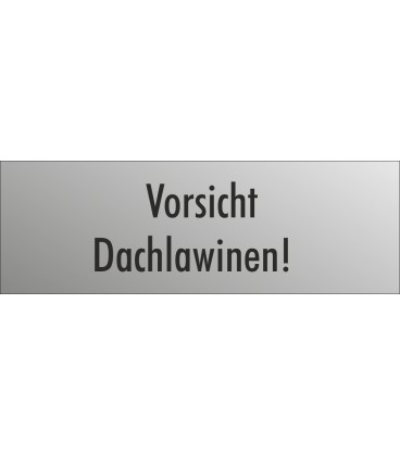Schilder "Vorsicht Dachlawinen" (edelstahl)