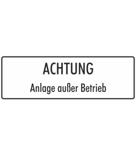 Aufkleber "Achtung Anlage außer Betrieb" (weiß)