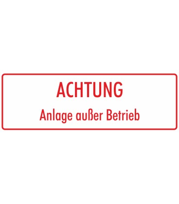 Aufkleber "Achtung Anlage außer Betrieb" (weiß - rot)