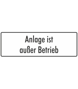 Aufkleber "Anlage ist außer Betrieb" (weiß)