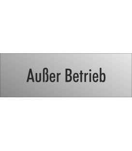 Schilder "Außer Betrieb" (edelstahl)