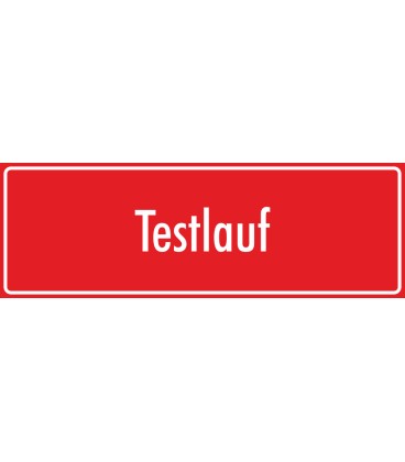 Schilder "Testlauf" (rot)