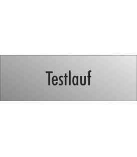 Schilder "Testlauf" (edelstahl)