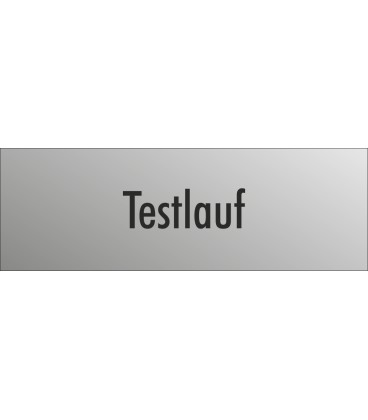 Schilder "Testlauf" (edelstahl)