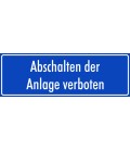 Schilder "Abschalten der Anlage verboten" (blau)