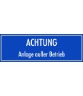 Schilder 'Achtung Anlage außer Betrieb' (blau)